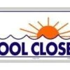 Pool Closed Sign -Swimming Gear Shop 709